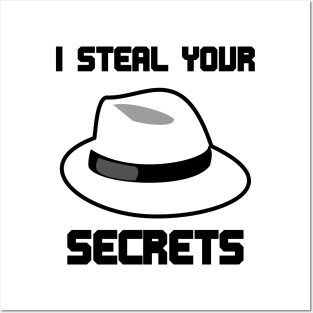 White hat hacker steals your secrets Posters and Art